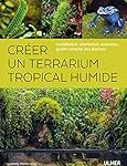 Les Meilleurs Produits pour Animaux de Compagnie pour Votre Paludarium Tropical